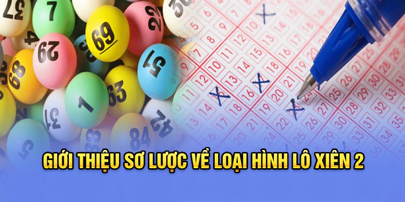 Lô xiên 2 là hình thức lô đề siêu hot có rất nhiều người tham gia. Để chơi thắng thì bạn cần hiểu rõ các cách tính tiền chuẩn xác và những phương pháp chơi.